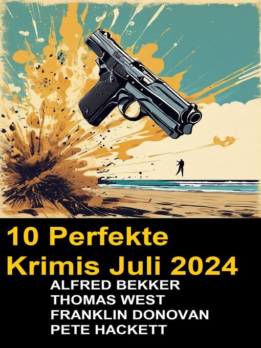 Title details for 10 Perfekte Krimis Juli 2024 by Alfred Bekker - Available